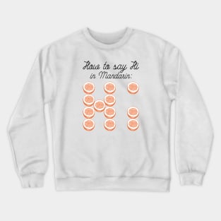 How To Say Hi In Mandarin Crewneck Sweatshirt